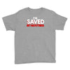 i'm saved but this pettiness Youth Tee