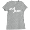 got bait Ladies Fitted T-Shirt