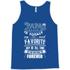 My Papa is Totally My Most Favorite Guy Of All Time Tank Top