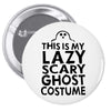this is my lazy ghost costume 2 Pin-back button