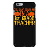 you can't scare me i'm a 1st grade teach iPhone 6 Plus/6s Plus Case