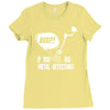 beep if you dig metal detecting Ladies Fitted T-Shirt