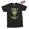Learn It You Will Teach It I Shall Cute Yoda Exclusive T-shirt