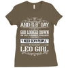And 8th Day God Look Down So God Made A Leo Girl Ladies Fitted T-Shirt