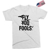 Fly You Fools Exclusive T-shirt
