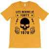 Life Begins at Forty 1978 the Birth of Legends T-Shirt