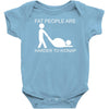 fat people are harder to kidnap funny Baby Onesie