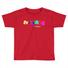 everything i need Toddler T-shirt