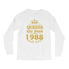 queens are born in 1988 Long Sleeve Shirts