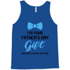 I'm Your Father's Day Gift  Says You're Welcome Baby Boy Tank Top