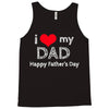 i love my dad Tank Top