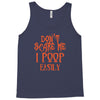 don't scare me i poop easily Tank Top
