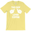 this guy loves coffee T-Shirt