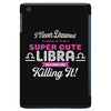 i never dreamed i'd grow up to be a super cute libra but here i am kil iPad Mini
