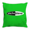 funny t shirt selective listener rude tee offensive shirt Throw Pillow