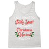 i just want to bake stuff and watch christmas movies all day Tank Top