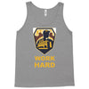 work hard Tank Top