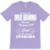 I&rsquo;m Called Great Grandma Because I&rsquo;m Way Too Cool To Be Called Gra T-Shirt