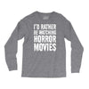 i&rsquo;d rather be watching horror movies Long Sleeve Shirts