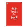 YOU MAKE ME iPad Mini 4