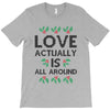 Love Actually Is All Around Ugly Christmas for light T-Shirt