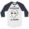As Exhausted As Alien 3/4 Sleeve Shirt