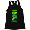 Eat Your Damn Broccoli Racerback Tank