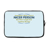 nicer person Laptop sleeve