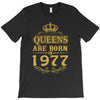 queens are born in 1977 T-Shirt