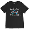 the sass is strong with this one V-Neck Tee