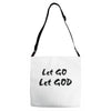 let go let god Adjustable Strap Totes