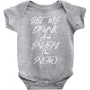 Get Me Drunk And Enjoy The Show Baby Bodysuit