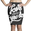 love what you do Pencil Skirts