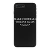make football violent again iPhone 7 Plus Case