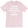 i run because i really like food T-Shirt
