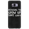refusing to grow up since 1984 Samsung Galaxy S8 Plus