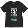 if you can read this, you are camping too close V-Neck Tee