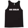 hug dealer Tank Top