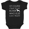 i talk to my boxer! Baby Bodysuit
