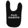 Bad Habits Baby Bibs