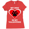 my dog is my valentine (2) Ladies Fitted T-Shirt