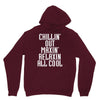 Chillin Out Maxin Relaxin All Cool Unisex Hoodie