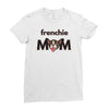 frenchie mom Ladies Fitted T-Shirt