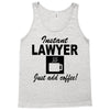 instant lawyer just add coffee Tank Top