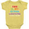 This Is My Human Costume I'm Really a Unicorn Baby Bodysuit