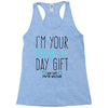 I'm Your Mother's Day Gift Dad Says You're Welcome Boy Racerback Tank