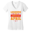 Legends Are Born In April Women's V-Neck T-Shirt