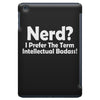 nerd,i prefer the term intellectual badass iPad Mini