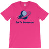lets bounce T-Shirt