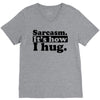 sarcasm. it's how i hug V-Neck Tee